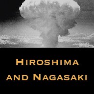 Hiroshima and Nagasaki