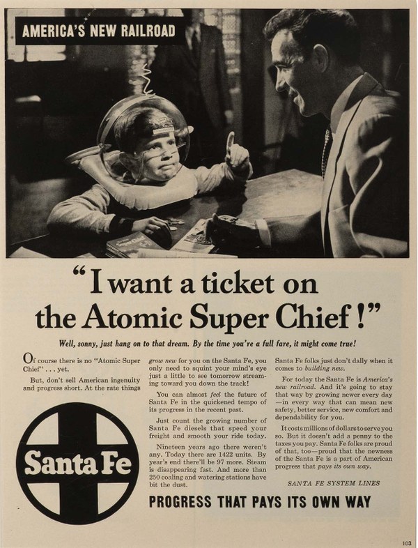 Santa Fe Railway, I want a ticket on the Atomic Super Chief, 1953 Santa Fe Railway, I want a ticket on the Atomic Super Chief, 1953