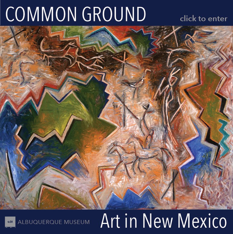 Common Ground: Art in New Mexico Click to Enter