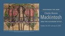 Designing the New: Charles Rennie Mackintosh and the Glasgow Style banner