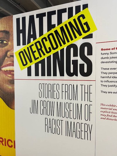 Overcoming Hateful Things: Stories from the Jim Crow Museum Overcoming Hateful Things: Stories from the Jim Crow Museum