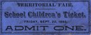 Territorial Fair School Children's Ticket 1893
