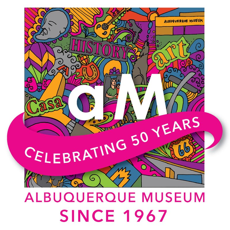 Celebrating 50 Years of Art & History at Albuquerque Museum: 1967 - 2017 Celebrating 50 Years of Art & History at Albuquerque Museum: 1967 - 2017