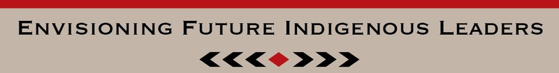 SECTION 5 – Envisioning Future Indigenous Leaders