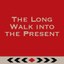 Button_The Long Walk into the Present