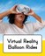 Virtual Reality (VR) Balloon Experience