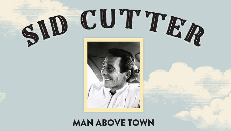 A composite image featuring a small black and white photograph of Sid Cutter in the center, where he is smiling off-camera, atop an illustration of a blue sky with clouds and the text "Sid Cutter" at the top and "Man Above Town" below.