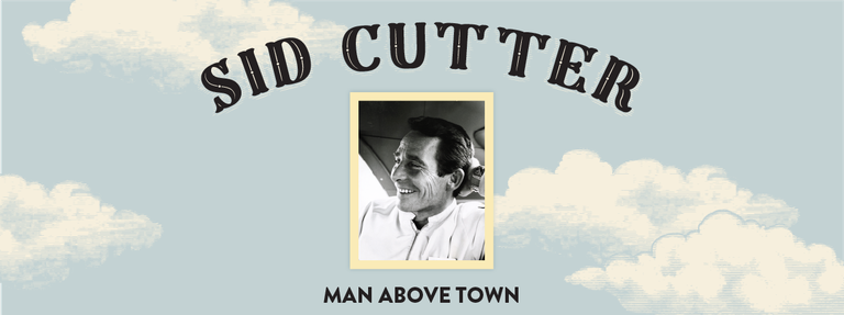 A title graphic for the Sid Cutter exhibition featuring a black and white headshot of the man against a cloudy blue background and the text "Sid Cutter: Man Above Town".