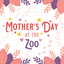 Mother's Day at the Zoo