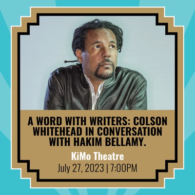 A Word with Writers: Colson Whitehead in Conversation with Hakim Bellamy