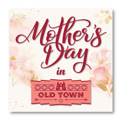 Mother’s Day in Old Town
