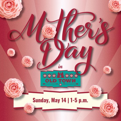 Mother's Day in Old Town