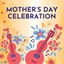 Mother’s Day Celebration in Old Town