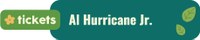 Ticket Button Al Hurricane Jr.