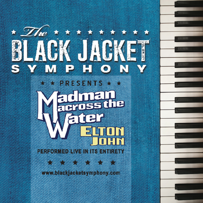 The Black Jacket Symphony Presents Elton John's "Madman Across the Water"