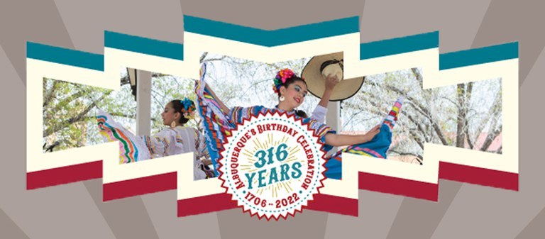Happy Birthday, Burque! Duke City Celebrates 316 Years Happy Birthday, Burque! Duke City Celebrates 316 Years