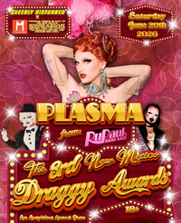The 3rd Annual New Mexico Draggy Awards featuring Plasma from "RuPaul’s Drag Race"