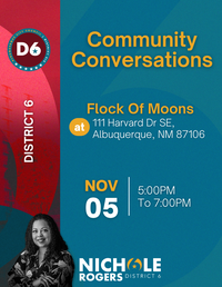 Join the conversation with Councilor Rogers and the District 6 Community! November 5, 2026 from 5p-7p at Flock of Moons!
