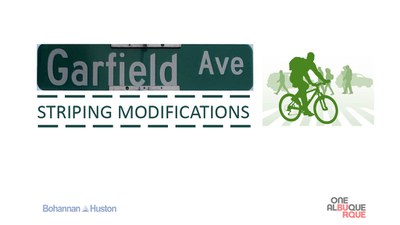 Image with Garfield Avenue Street sign with striping modifications below the sign. An image of a bicyclist, pedestrians, and automobiles. Logos of Bohannan Huston and One Albuquerque on the lower corners.