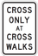 Cross Only At Cross Walks