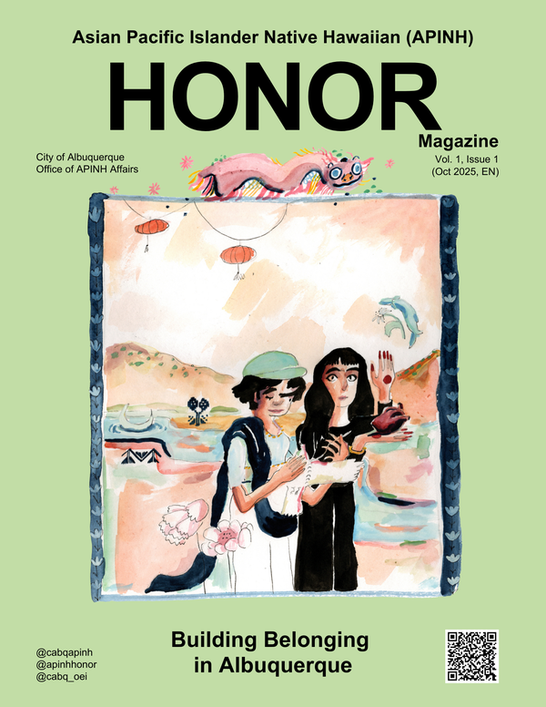 City of Albuquerque Office of Asian Pacific Islander Native Hawaiian (APINH) Affairs Honor Magazine Vol. 1 Issue 1 (Oct. 2025, EN) Building Belonging in Albuquerque cover. A watercolor paining with 2 people standing in front of a landscape.