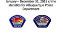 January –December 31, 2018 crime statistics for Albuquerque Police Department