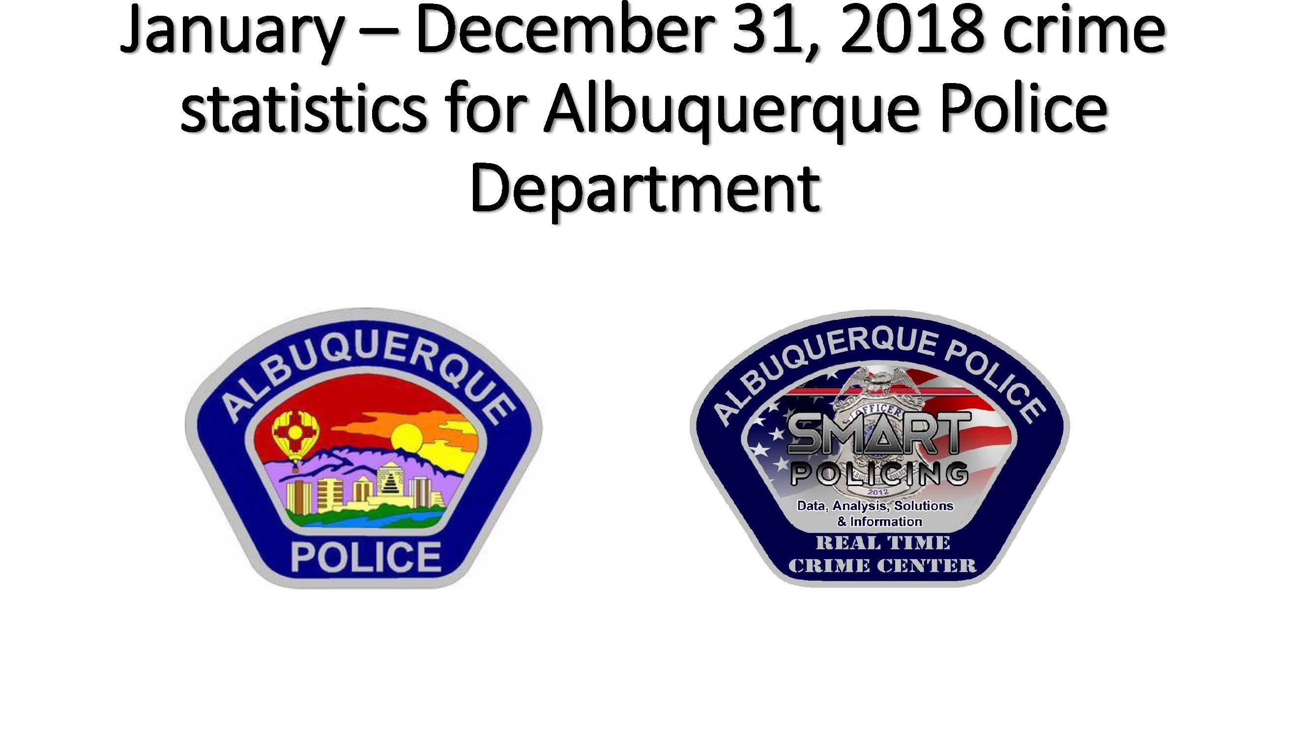 January –December 31, 2018 crime statistics for Albuquerque Police Department