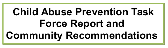 Report: Child Abuse Prevention Task Force Findings Report: Child Abuse Prevention Task Force Findings