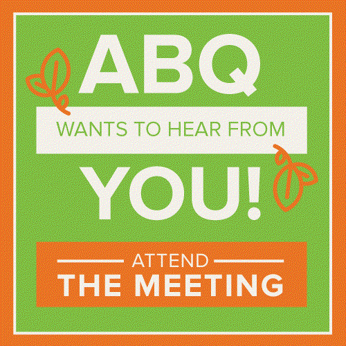 ABQ Wants You! Attend the Meeting