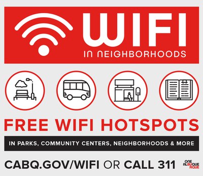 A flyer for WiFi in Neighborhoods with a large WiFi icon, and separate icons of a park, a bus, a building, and a book with text "free WiFi hotspots in parks, community centers, neighborhoods and more cabq.gov/wifi or call 311.