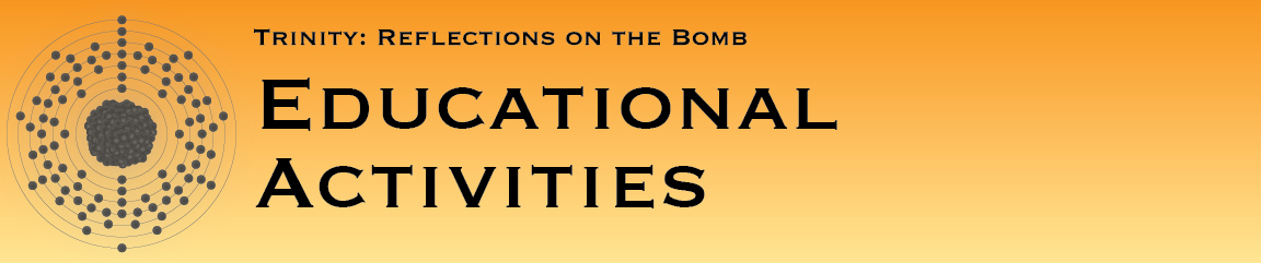 Trinity: Reflections on the Bomb, Educational Activities