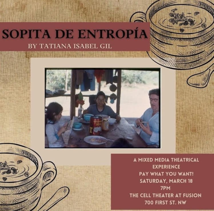 Flyer with a central image of three people around a table with food on it. In the top right and bottom left corner are two drawings of a bowl of food. Text at the top reads "Sopita de Entropia by Tatiana Isabel Gil."