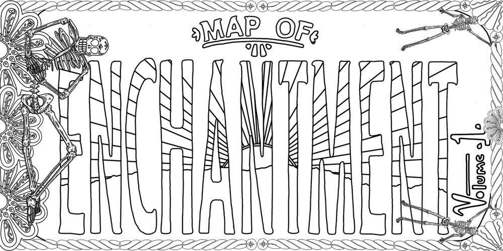 A coloring page with three skeletons, a decorative border and the words The Map of Enchantment Vol. 1 outlined in black.